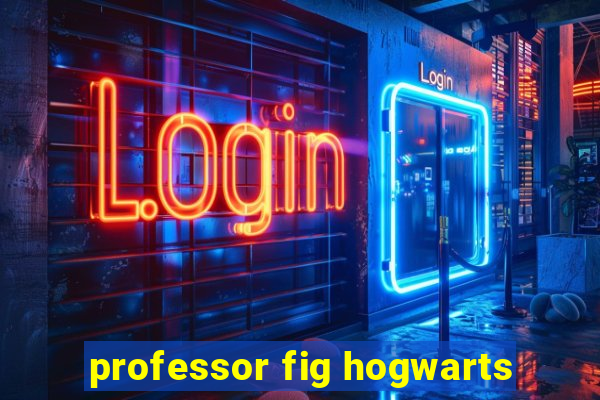 professor fig hogwarts